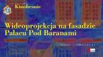 Letnie Tanie Kinobranie 2022 - postscriptum: Wideoprojekcja na fasadzie Paacu pod Baranami