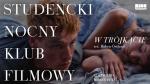 studencki Nocny Klub Filmowy: W trjkcie