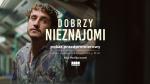 Dobrzy nieznajomi - pokazy przedpremierowe