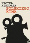 Krtka historia polskiego kina, cz. II: twrcy osobni
