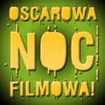 Oscarowa Noc Filmowa!