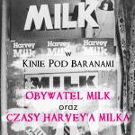 Milk w Kinie Pod Baranami